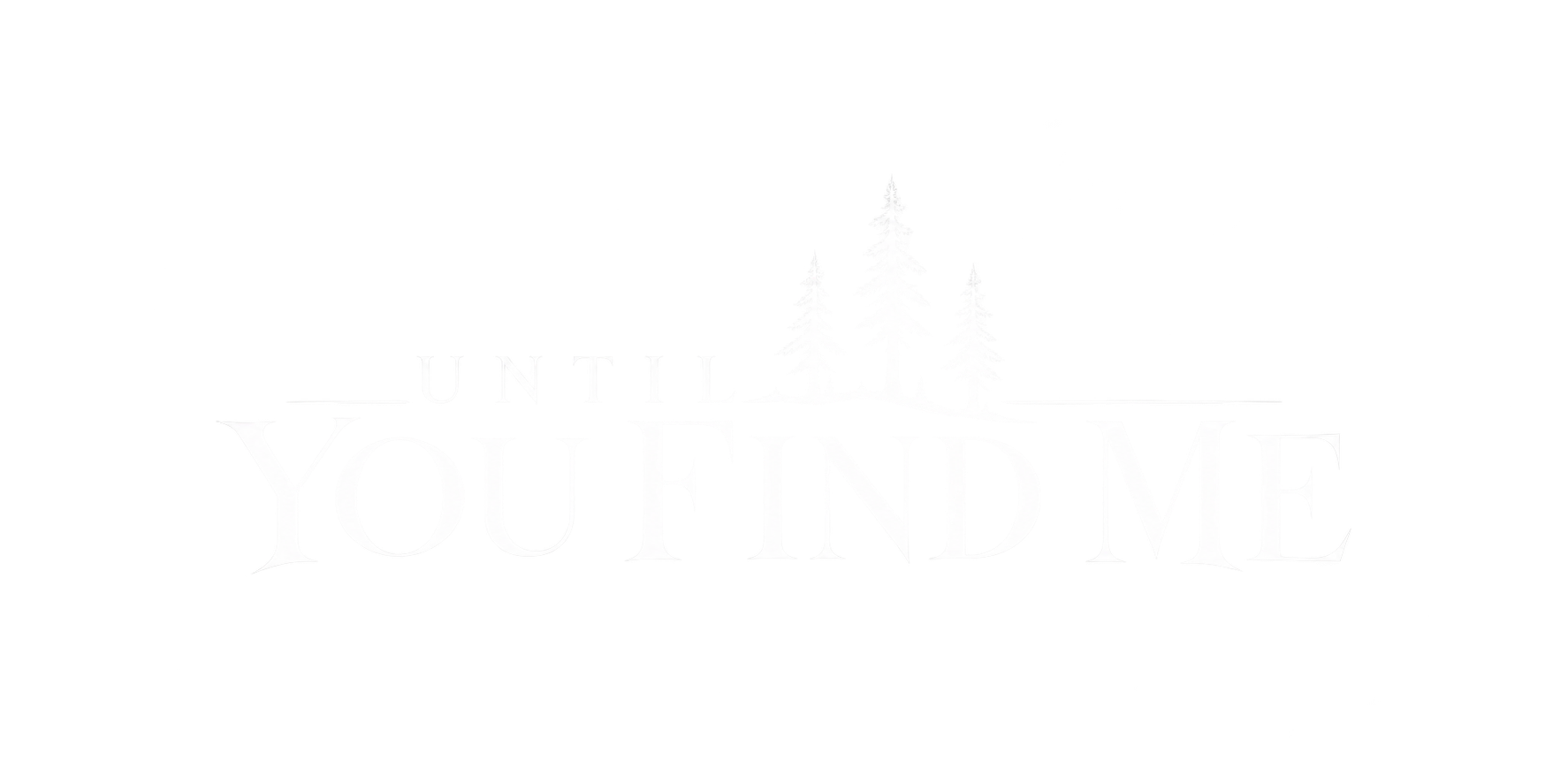 Until You Find Me